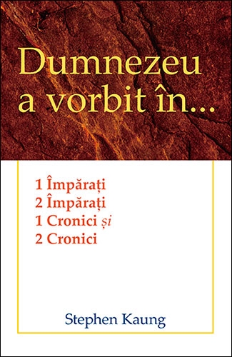 Dumnezeu a vorbit în… 1 Împărați, 2 Împărați, 1 Cronici și 2 Cronici