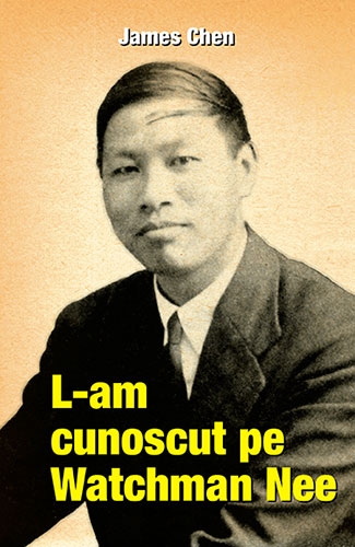 L-am cunoscut pe Watchman Nee - Biografie