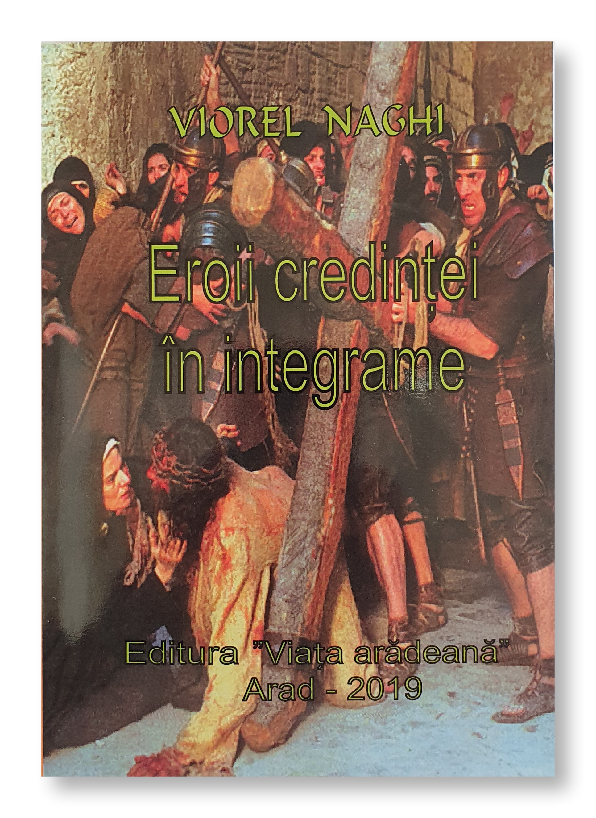 Eroii credintei in integrame Eroii credintei in integrame