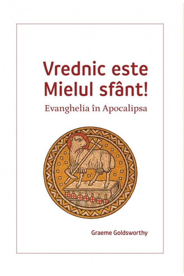 Vrednic este Mielul sfânt! - Evanghelia în Apocalipsa Vrednic este Mielul sfânt! - Evanghelia în Apocalipsa