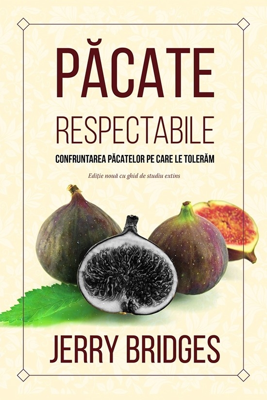 Pacate respectabile - Confruntarea pacatelor pe care le toleram Pacate respectabile - Confruntarea pacatelor pe care le toleram