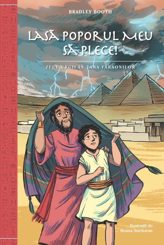 Lasa poporul Meu sa plece! Zece urgii in tara Faraonilor - Povestiri biblice pentru copii Lasa poporul Meu sa plece! Zece urgii in tara Faraonilor - Povestiri biblice pentru copii