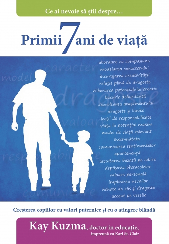 Primii 7 ani de viaţă - Creșterea copiilor Primii 7 ani de viaţă - Creșterea copiilor