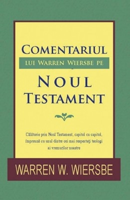 Comentariul lui Warren W. Wiersbe pe Noul Testament