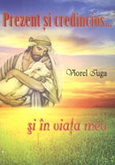 Prezent si credincios... si in viata mea Prezent si credincios... si in viata mea