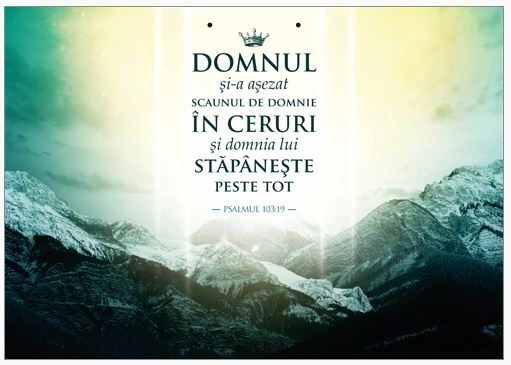 Poster cu verset A4 -Verset:  "Domnul Şi-a aşezat scaunul de domnie în ceruri şi domnia Lui stăpâneşte peste tot." Psalmul 103:19    [114]