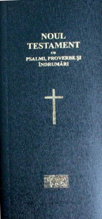 Noul Testament cu Psalmi, Proverbe si Indrumari, din piele neagra, cu cruce, aurita pe margini Noul Testament cu Psalmi, Proverbe si Indrumari, din piele neagra, cu cruce, aurita pe margini