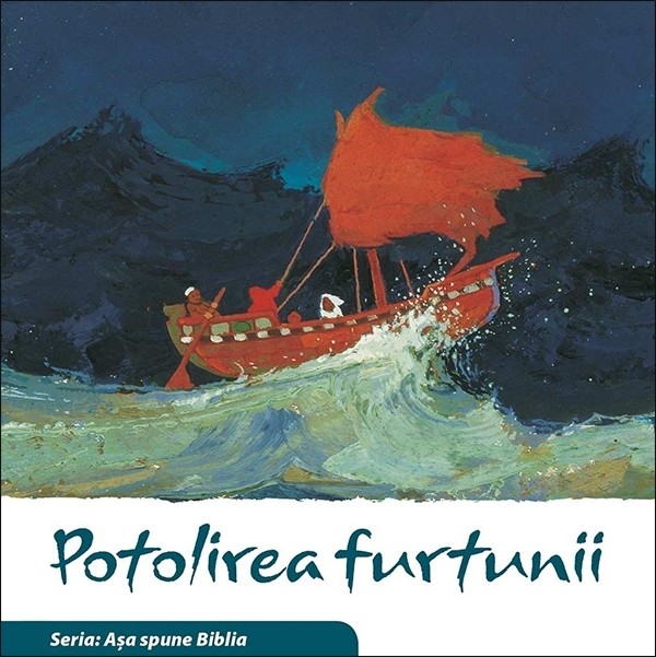 Biblia pentru copii - Potolirea furtunii - brosura Biblia pentru copii - Potolirea furtunii - brosura