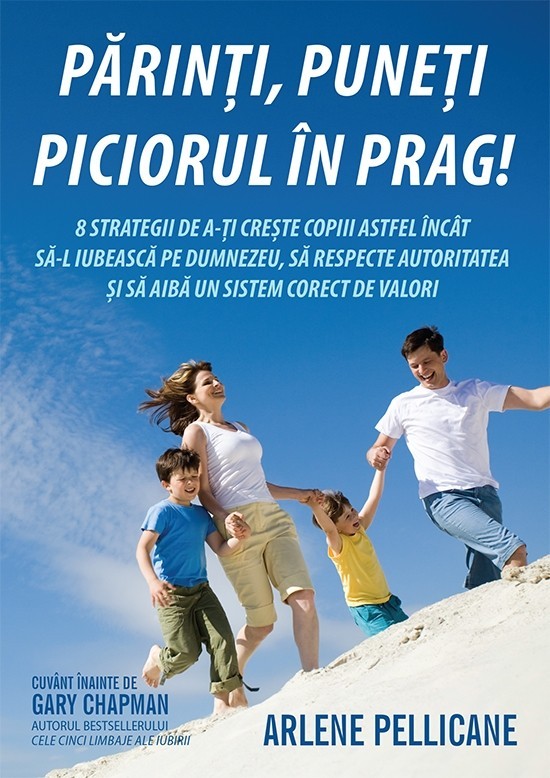 Parinti, puneti piciorul in prag! 8 strategii de a-ti creste copiii astfel incat sa-L iubeasca pe Dumnezeu Parinti, puneti piciorul in prag! 8 strategii de a-ti creste copiii astfel incat sa-L iubeasca pe Dumnezeu