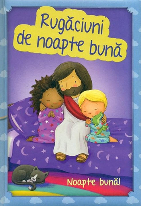 Rugaciuni de noapte buna (0-4 ani) Rugaciuni de noapte buna (0-4 ani)
