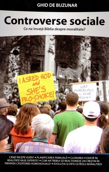 Controverse sociale. Ce ne învață Biblia despre moralitate? Ghid de buzunar Controverse sociale. Ce ne învață Biblia despre moralitate? Ghid de buzunar