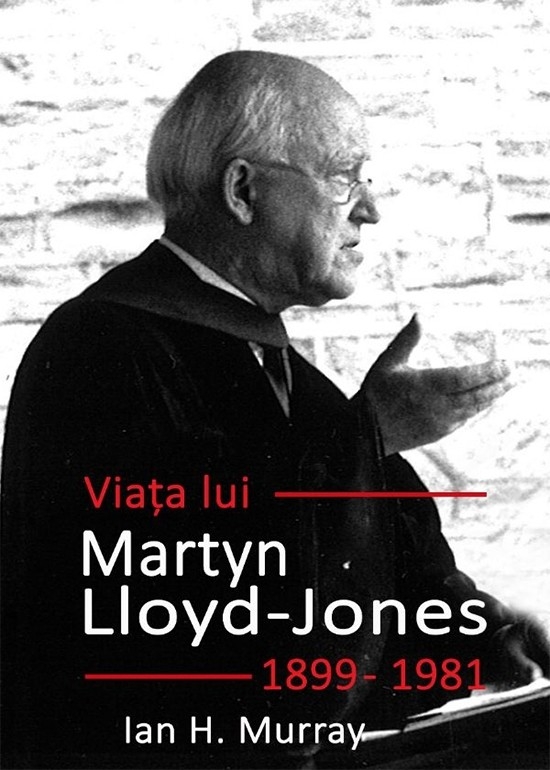 Viata lui Martyn Lloyd Jones - Biografie Viata lui Martyn Lloyd Jones - Biografie