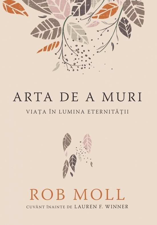 Arta de a muri - Viata in lumina eternitatii Arta de a muri - Viata in lumina eternitatii