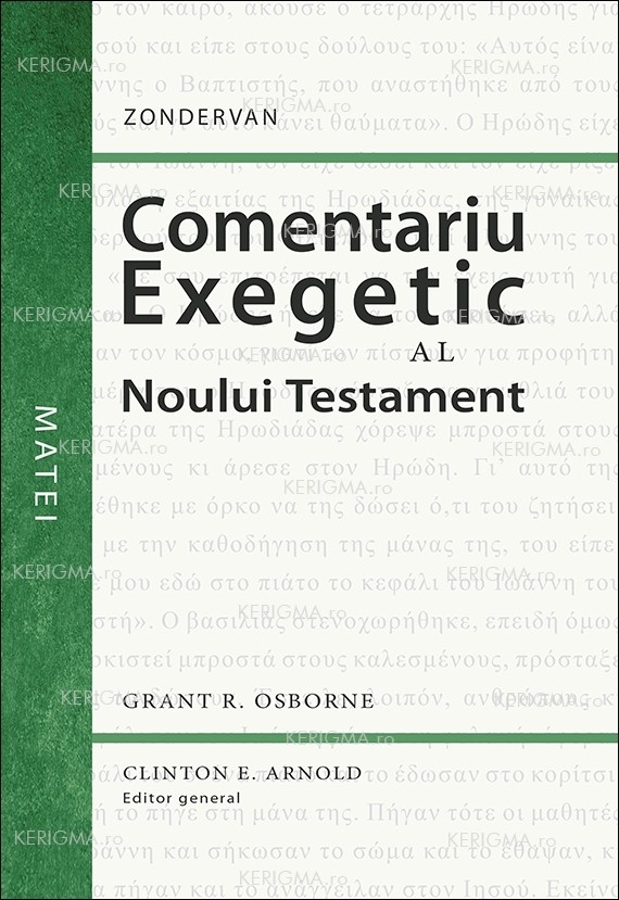 Comentariu exegetic al Noului Testament. Matei (Seria Zondervan - Comentarii biblice) Comentariu exegetic al Noului Testament. Matei (Seria Zondervan - Comentarii biblice)