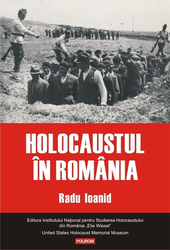 Holocaustul în Romania. Distrugerea evreilor și romilor sub regimul Antonescu. 1940 – 1944 Holocaustul în Romania. Distrugerea evreilor și romilor sub regimul Antonescu. 1940 – 1944