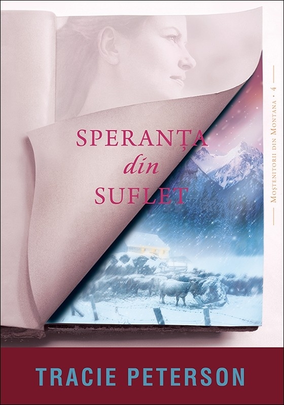 Speranța din suflet. Seria "Moștenitorii din Montana" - vol. 4 -  (Roman crestin)