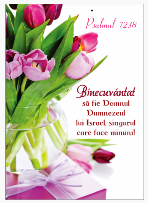 Poster cu verset A4 -  "Binecuvântat să fie Domnul Dumnezeul lui Israel, singurul care face minuni!" Psalmul 72:18  [61]