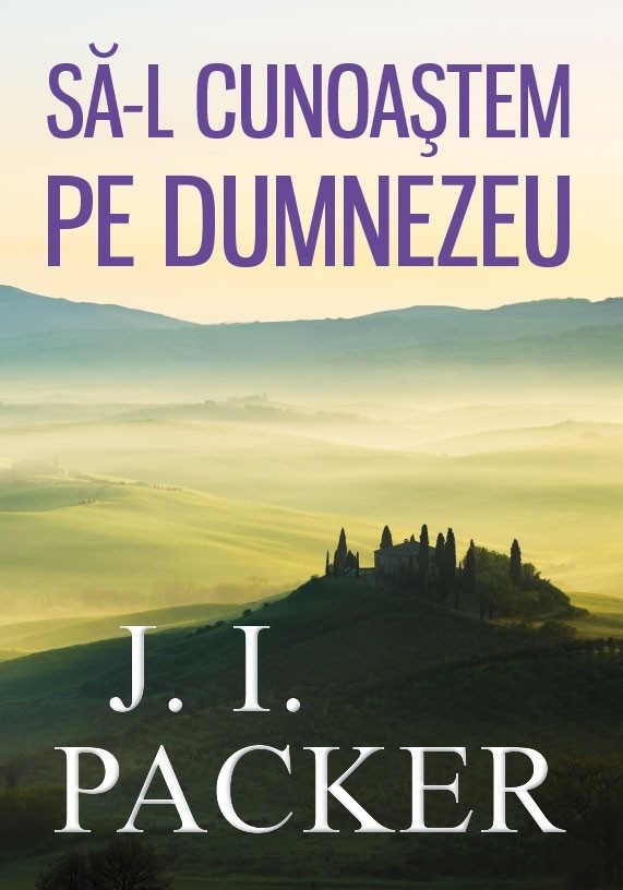 Să-L cunoaștem pe Dumnezeu Să-L cunoaștem pe Dumnezeu