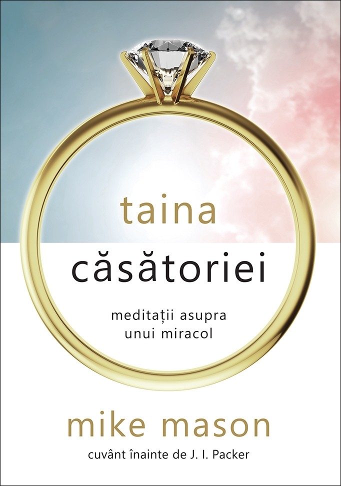 Taina căsătoriei. Meditații asupra unui miracol - Viata de familie Taina căsătoriei. Meditații asupra unui miracol - Viata de familie