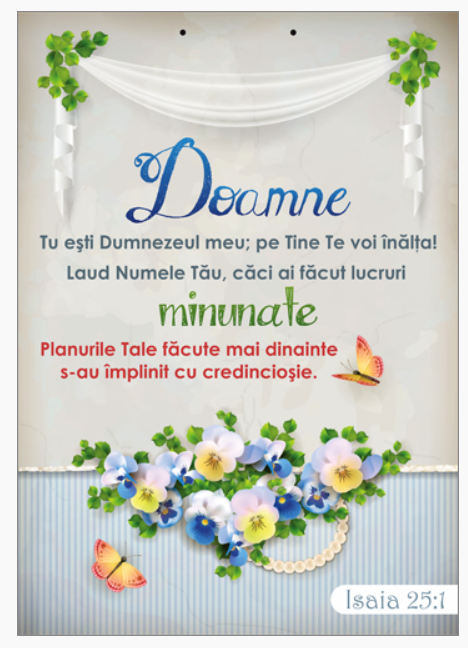 Poster cu verset A4 -  "Doamne, Tu eşti Dumnezeul meu; pe Tine Te voi înălţa! Laud Numele Tău, căci ai făcut lucruri minunate..." Isaia 25:1 [62]