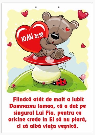 Poster cu verset A4 -Verset:  "Fiindcă atât de mult a iubit Dumnezeu lumea, că a dat pe singurul Lui Fiu, pentru ca oricine crede în El să nu piară, ci să aibă viaţa veşnică." Ioan 3:16   [120]