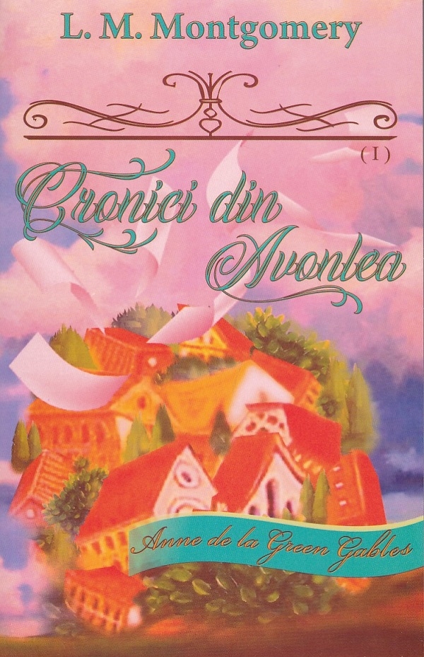 Cronici din Avonlea  - partea I (seria Anne de la Green Gables) - vol. 9
