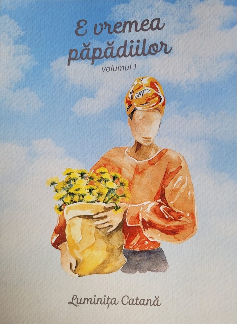 E vremea păpădiilor - Vol. 1