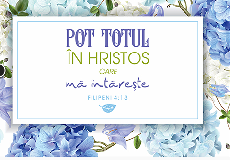 Poster cu verset A4 - Verset: "Pot totul în Hristos, care mă întăreşte." Filipeni 4:13 [80]