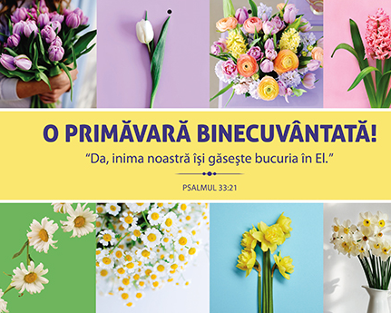 Poster cu verset A4 -Text și verset:  O Primăvară Binecuvântată! "Da, inima noastră îşi găseşte bucuria în El." Psalmul 33:21   [89]