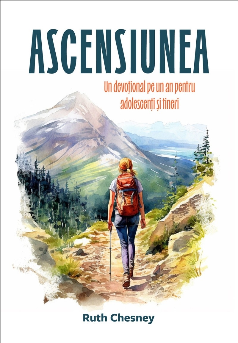 Ascensiunea. Un devoțional pe un an pentru adolescenți și tineri Ascensiunea. Un devoțional pe un an pentru adolescenți și tineri