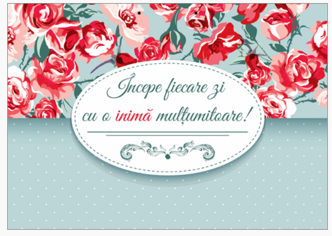 Poster cu text A4 - "Începe fiecare zi cu o inimă mulţumitoare!" [67]