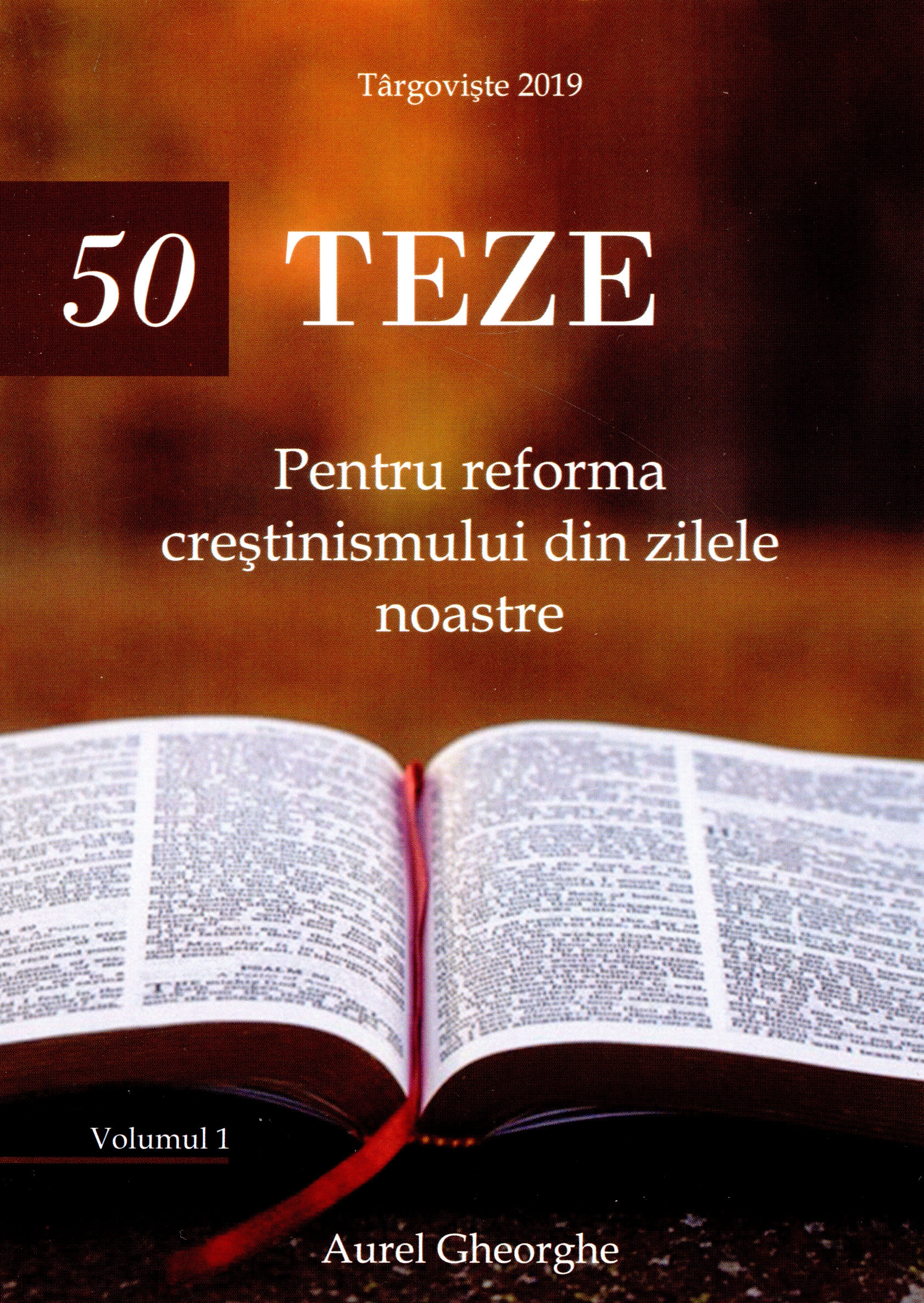 50 de teze pentru reforma crestinismului din zilele noastre. Vol. 1 50 de teze pentru reforma crestinismului din zilele noastre. Vol. 1