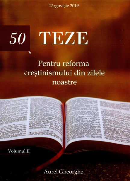 50 de teze pentru reforma crestinismului din zilele noastre. Vol. 2 50 de teze pentru reforma crestinismului din zilele noastre. Vol. 2