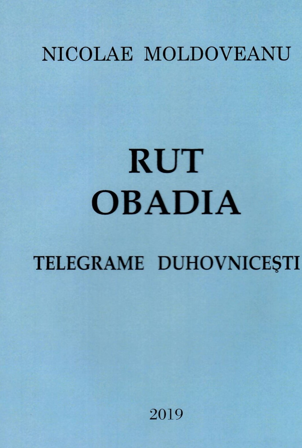 Telegrame duhovnicești: Rut, Obadia Telegrame duhovnicești: Rut, Obadia