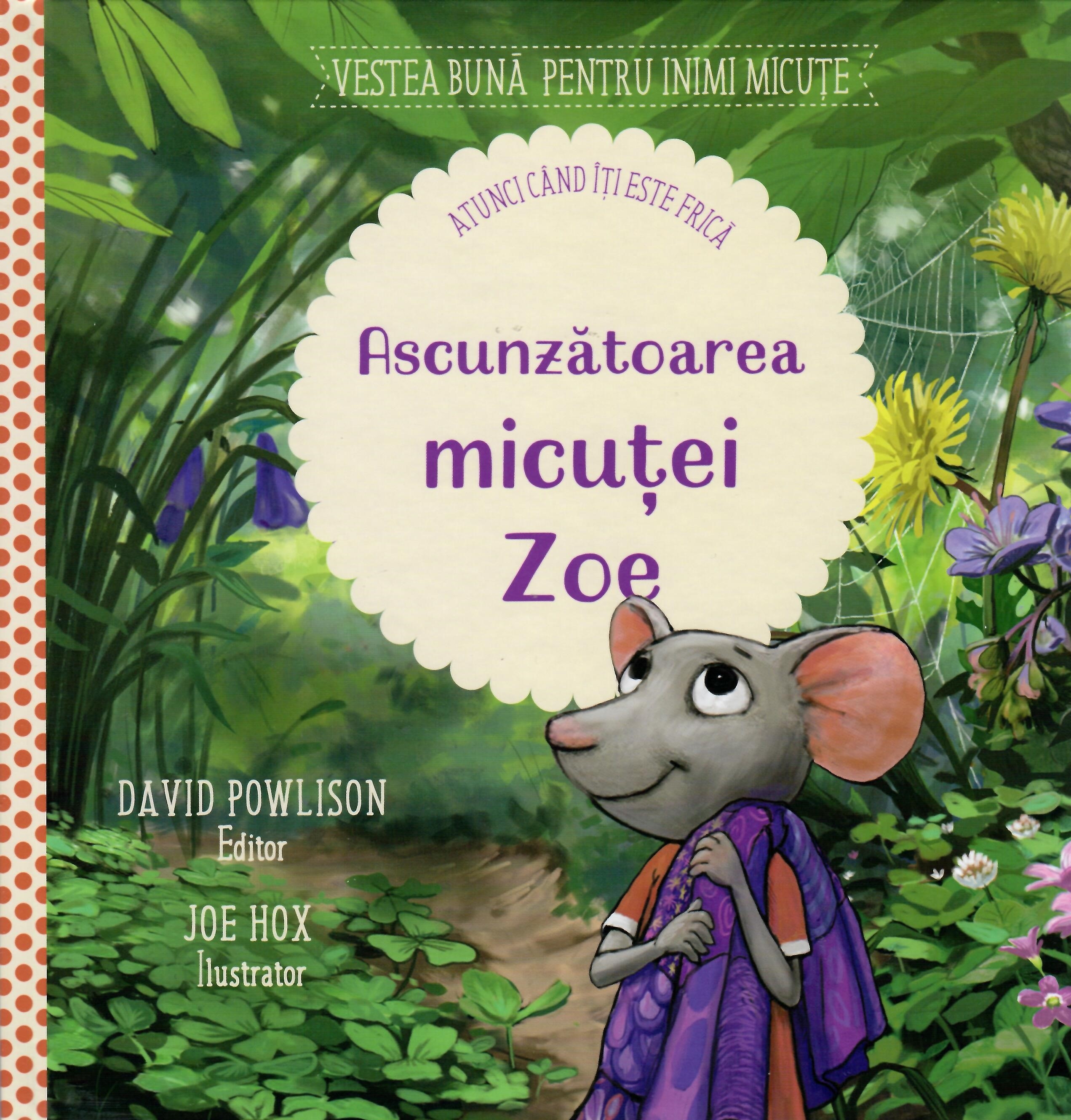 Ascunzatoarea micutei Zoe (Seria: Vestea buna pentru inimi micute) - Povestiri pentru copii Ascunzatoarea micutei Zoe (Seria: Vestea buna pentru inimi micute) - Povestiri pentru copii