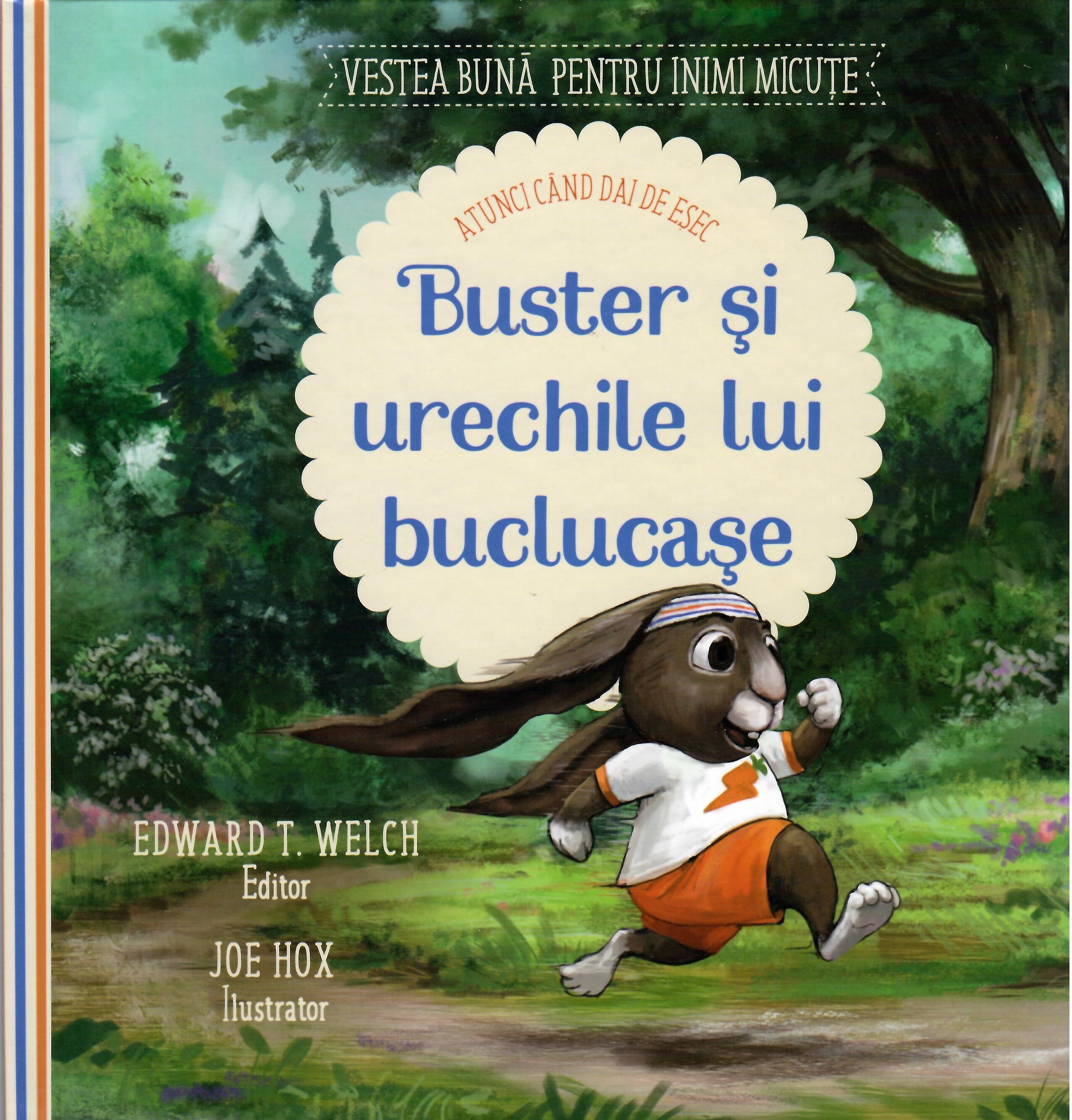 Buster si urechile lui buclucase (Seria: Vestea buna pentru inimi micute) - Povestiri pentru copii Buster si urechile lui buclucase (Seria: Vestea buna pentru inimi micute) - Povestiri pentru copii
