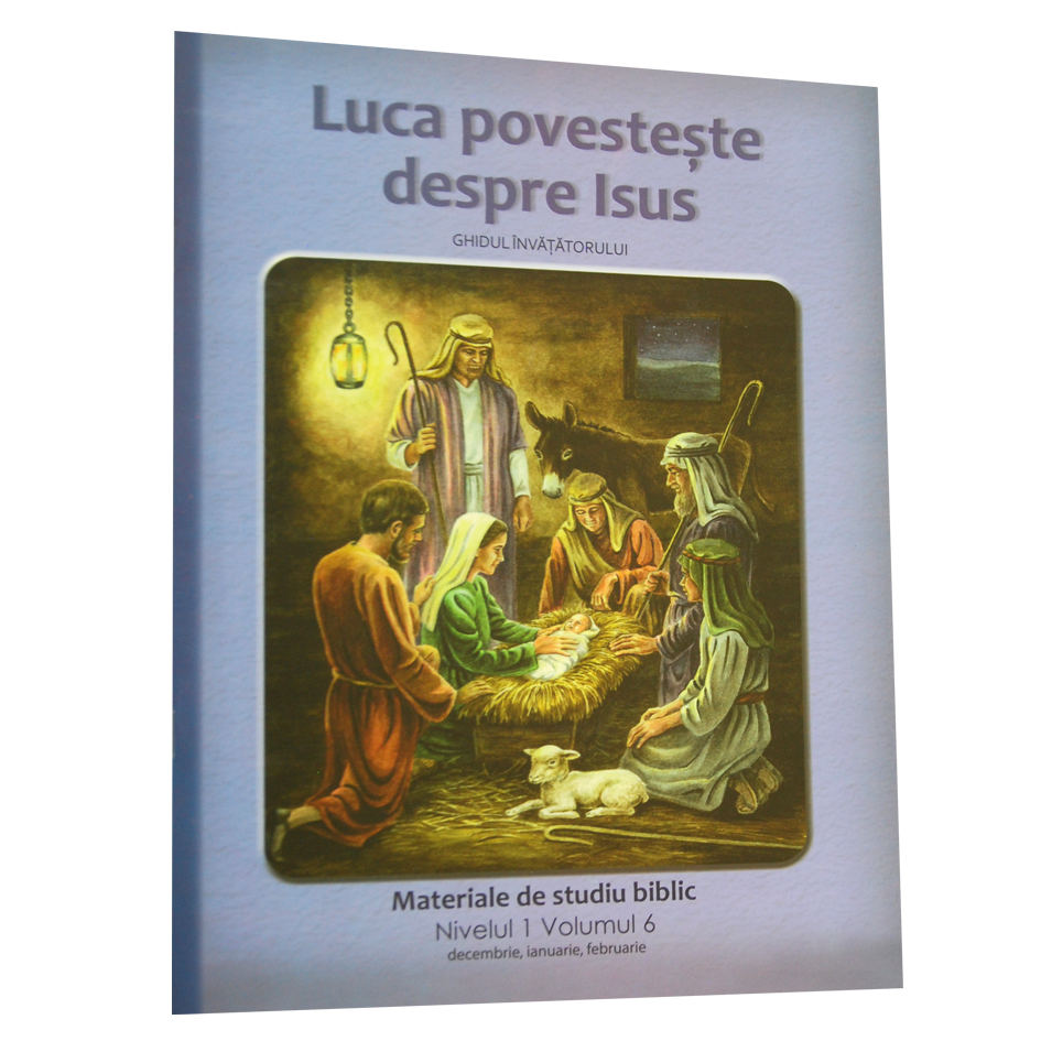 Niv.1 Vol.6 – GHID Luca povestește despre Isus - Scoala Duminicala Niv.1 Vol.6 – GHID Luca povestește despre Isus - Scoala Duminicala