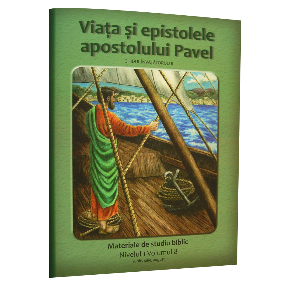 Niv.1 Vol.8 – GHID Viața și epistolele apostolului Pavel - Scoala Duminicala Niv.1 Vol.8 – GHID Viața și epistolele apostolului Pavel - Scoala Duminicala