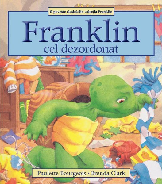 Franklin cel dezordonat - Povestiri pentru copii (3-9 ani)