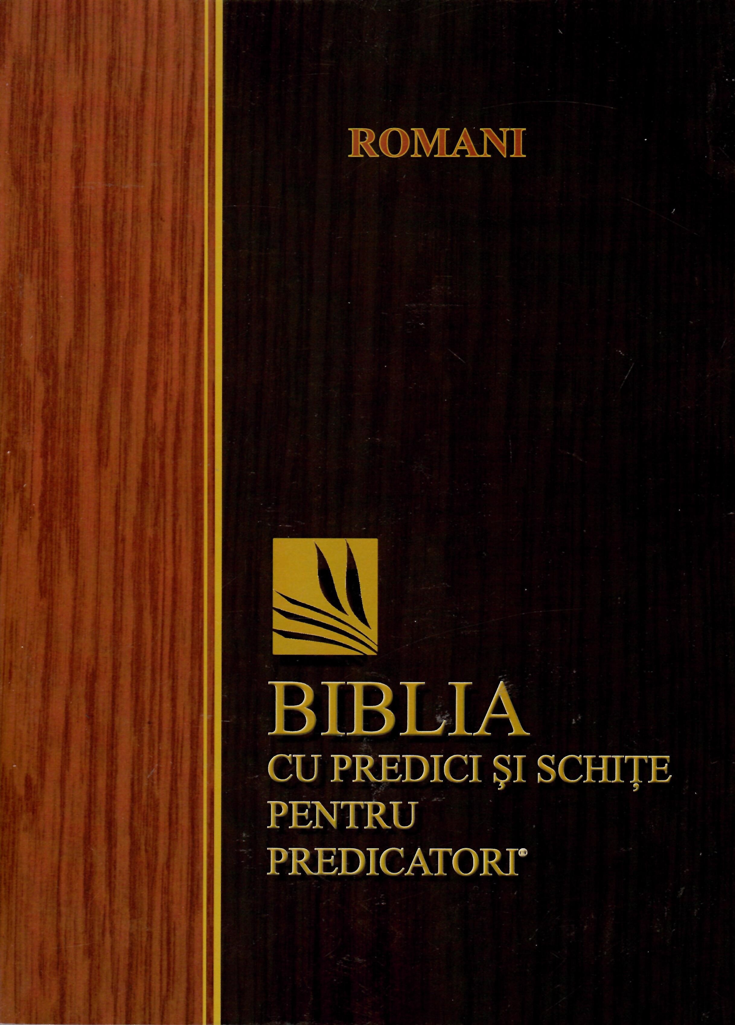 Biblia cu predici și schițe pentru predicatori - ROMANI Biblia cu predici și schițe pentru predicatori - ROMANI
