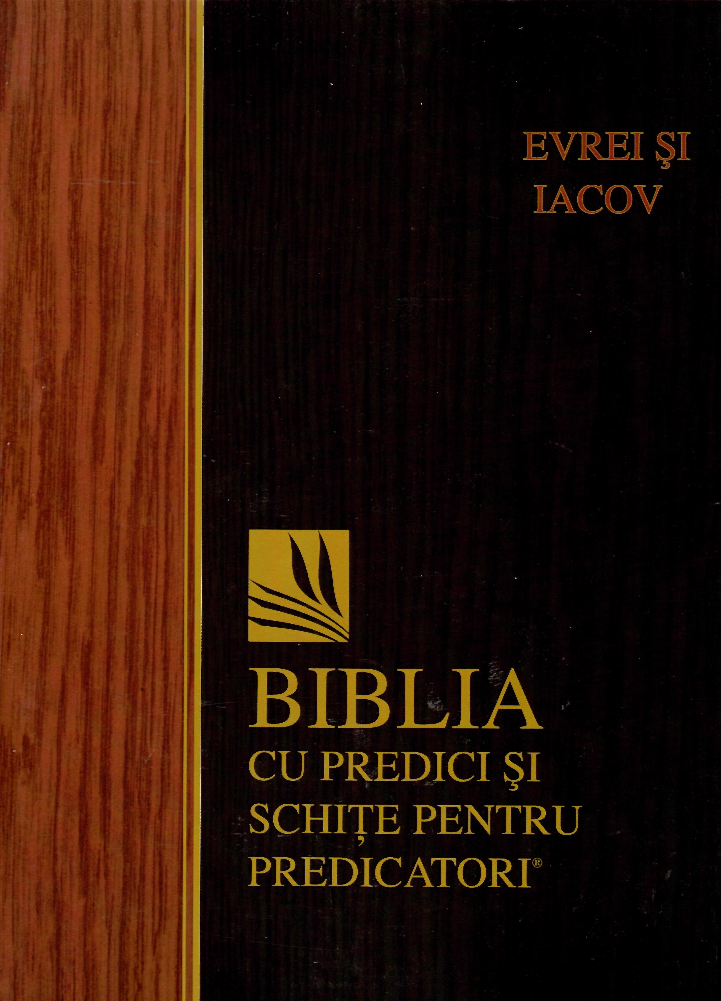 Biblia cu predici și schițe pentru predicatori - EVREI și IACOV Biblia cu predici și schițe pentru predicatori - EVREI și IACOV