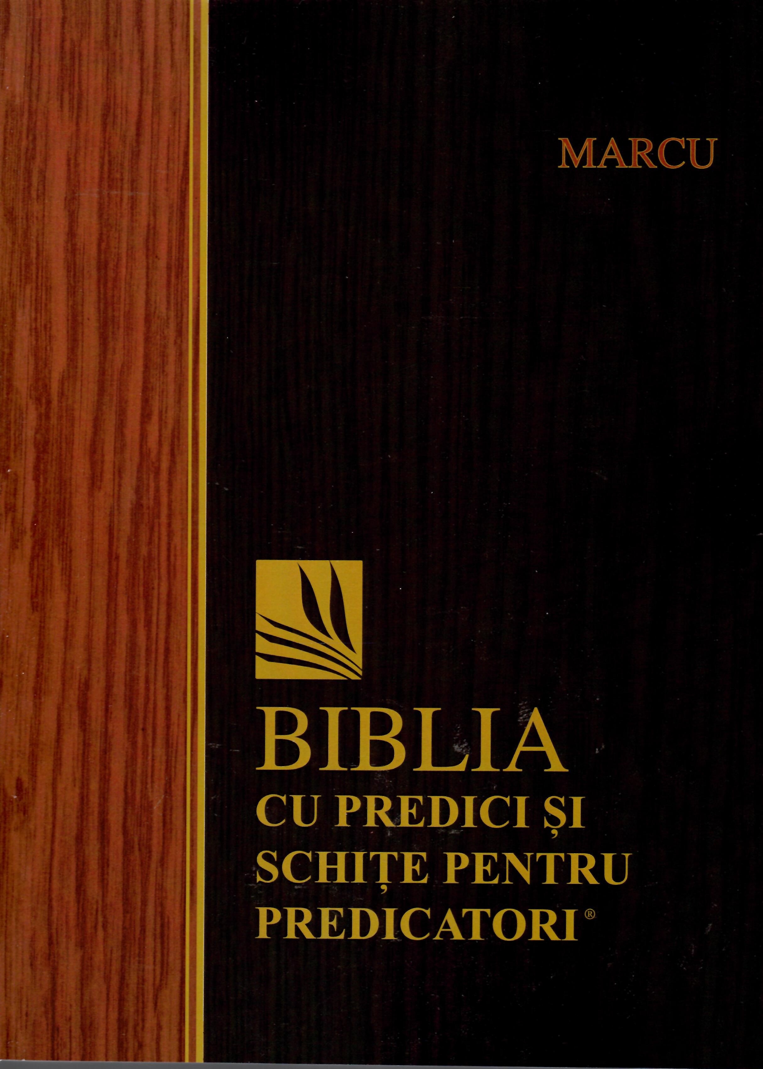 Biblia cu predici și schițe pentru predicatori - MARCU Biblia cu predici și schițe pentru predicatori - MARCU