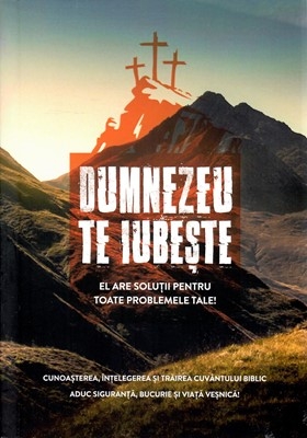 Dumnezeu te iubește! El are soluții pentru toate problemele tale