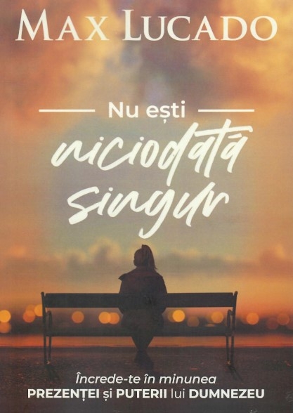 Nu esti niciodata singur Nu esti niciodata singur