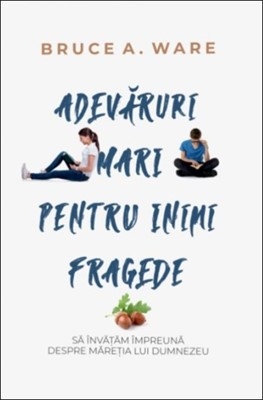 Adevaruri mari pentru inimi fragede Adevaruri mari pentru inimi fragede