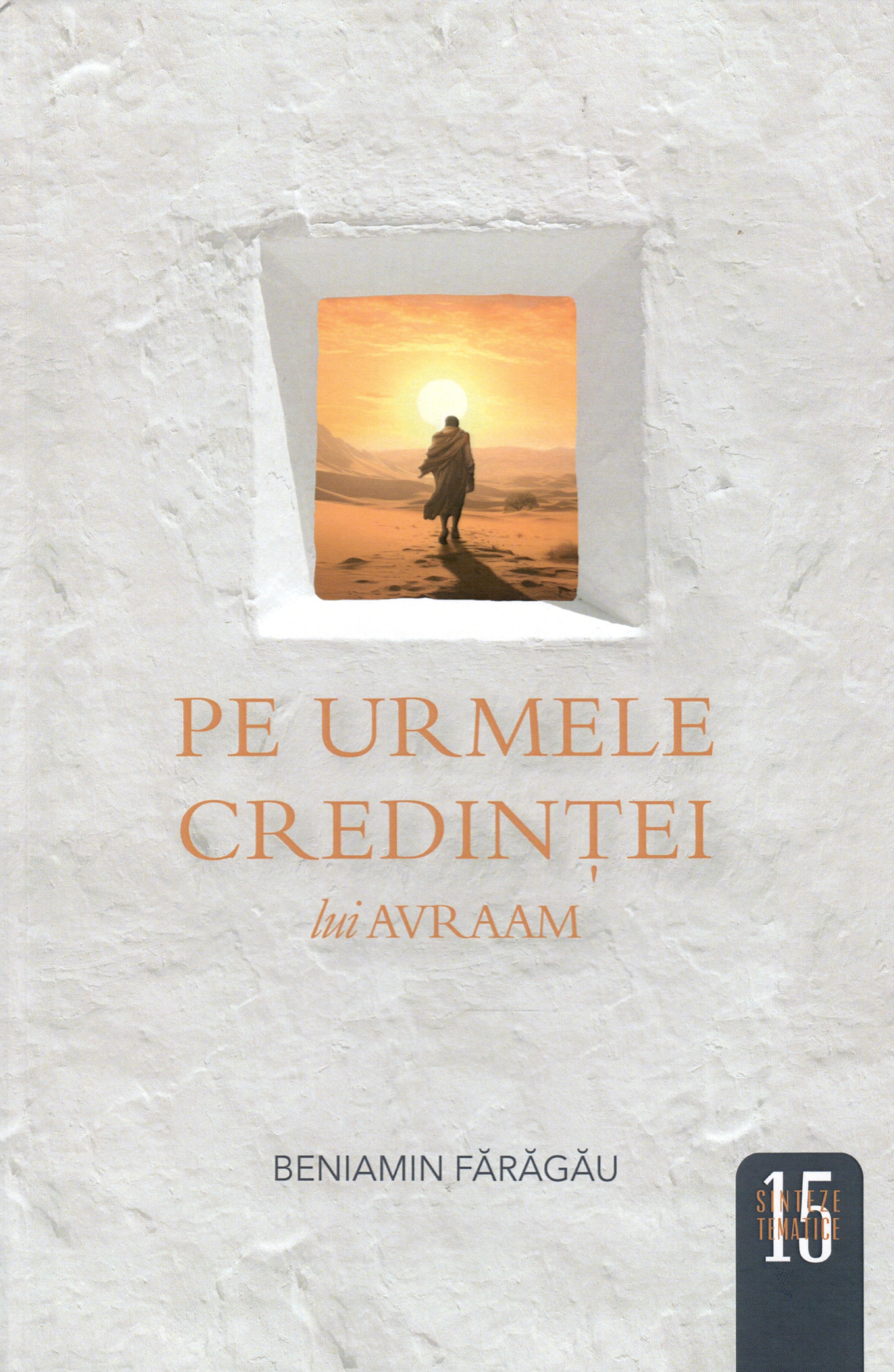 Pe urmele credinței lui Avraam Pe urmele credinței lui Avraam