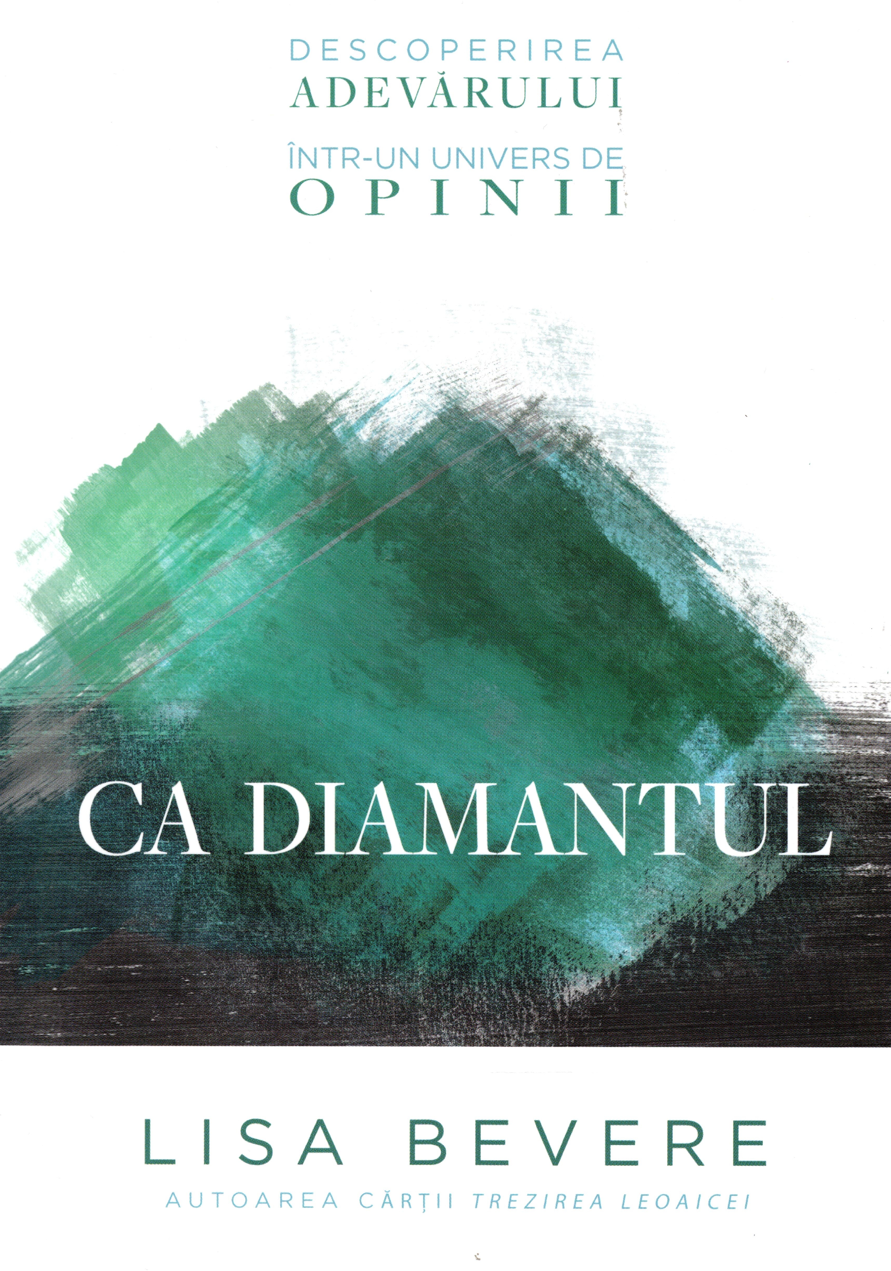 Ca diamantul: Descoperirea adevărului într-un univers de opinii