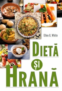 Dieta si Hrana - Ellen White - Stil de viata Dieta si Hrana - Ellen White - Stil de viata