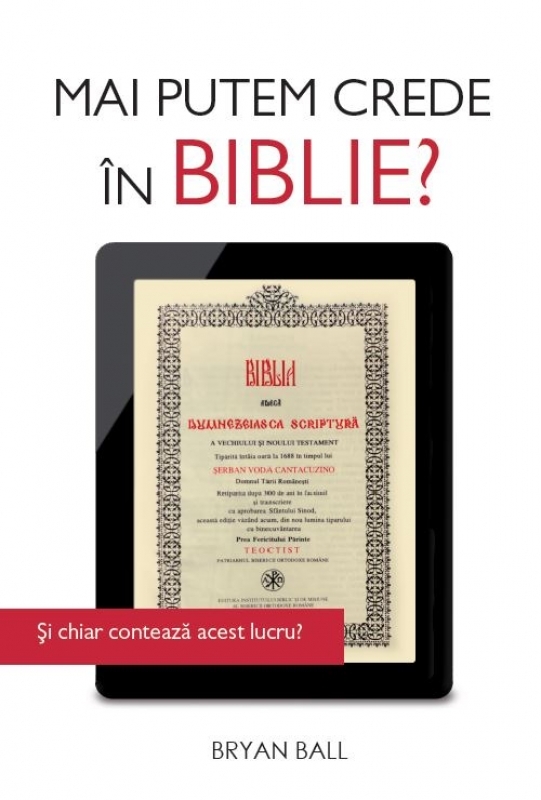 Mai putem crede în Biblie?