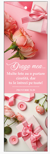 Semn de carte cu panglica roz -  Text și verset:  Draga mea... "Multe fete au o purtare cinstită, dar tu le întreci pe toate!" Proverbe 31:29 [75]
